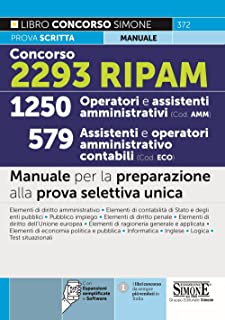 Concorso 2293 RIPAM - 1250 Operatori e Assistenti Amministrativi (Cod. AMM) 579 Assistenti e operatori amministrativo contabili (Cod. ECO) - Manuale p